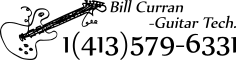 BILL CURRAN - GUITAR TECH. 1(413)579-6331